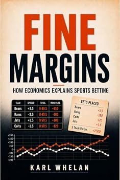 Fine Margins : How Economics Explains Sports Betting