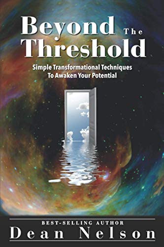  Beyond The Threshold: Simple Transformational Techniques To Awaken Your Potential