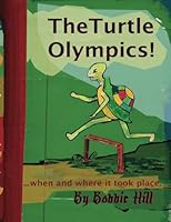 Turtle Olympics!: ...when and where it took place. 0984743669 Book Cover