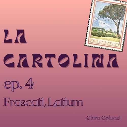 La Cartolina - Ep. 4, Frascati.