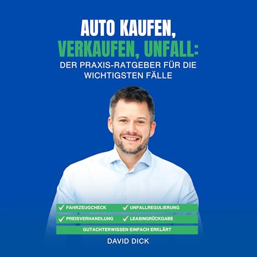 Auto kaufen, verkaufen, unfall: der praxis-ratgeber f&uuml;r die wichtigsten f&auml;lle cover art