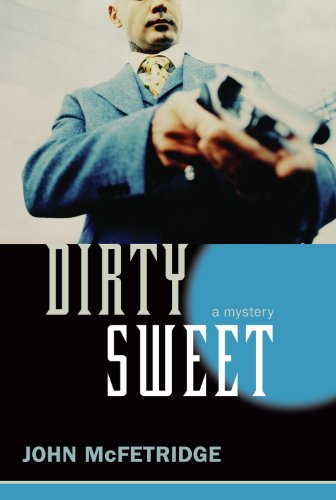 Dirty Sweet: A Mystery (The Toronto Series)