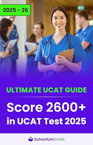 How to Ace the UCAT Test 2025: Ultimate UCAT Exam Guide by Medical School Entrance Experts: Learn how to score 2600+ in UCAT - University Clinical Aptitude Test cover