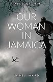 Our Woman in Jamaica (Tales of MI7)