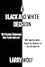 A Black and White Decision   Why George Zimmerman Was Found Innocent   Why America Must Honor The Memory of Trayvon Martin