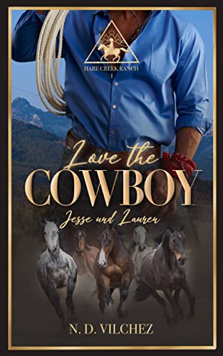 Love the Cowboy : Jesse und Lauren (Hare Creek Ranch 1) von [N. D. Vilchez]
