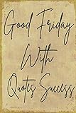 Good Friday with Quotes Success: notebook