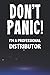 Don't Panic! I'm A Professional Distributor: Customized 100 Page Lined Notebook Journal Gift For A Busy Distributor : Far Better Than A Throw Away Greeting Card.