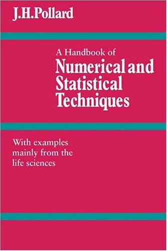 A Handbook of Numerical and Statistical Techniques:With Examples Mainly from the Life Sciences