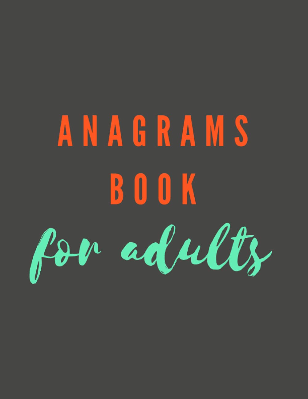 Anagrams Book For Adults: Funny Activity Book For Adults