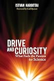 Drive and Curiosity: What Fuels the Passion for Science