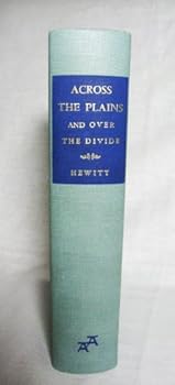 Hardcover Across the Plains & Over the Divide: a Mule Train Journey from East Book