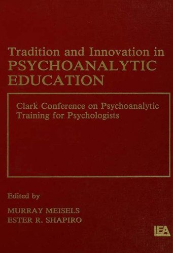Tradition and innovation in Psychoanalytic Education: Clark Conference on Psychoanalytic Training for Psychologists
