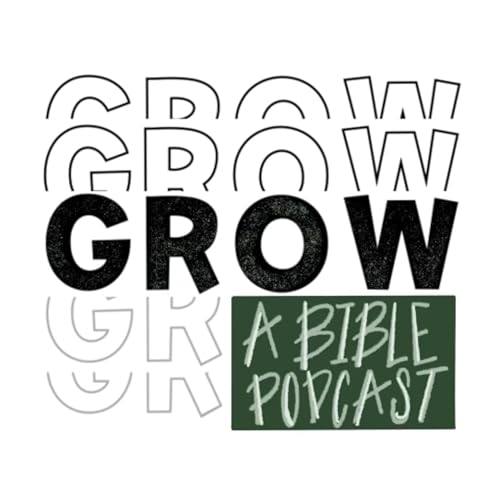 Grow: A Bible Podcast cover art