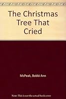 Christmas Tree That Cried 0962500534 Book Cover