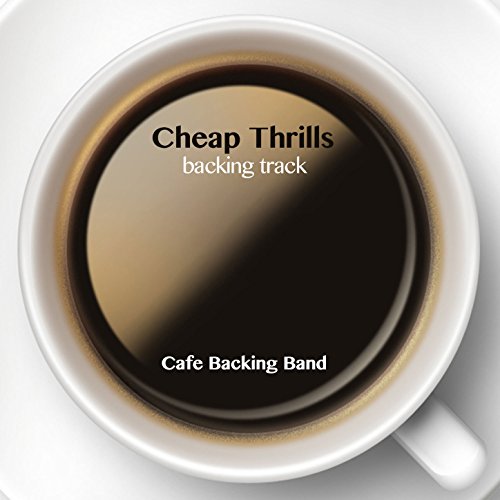 Cheap Thrills (Backing Track Instrumental Version) by Cafe Backing Band