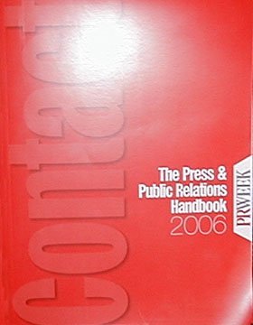 Pr Handbook PRWeek Contact: The Press & Public Relations Handbook: Unknown Author ...