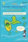 Mon carnet découverte Guadeloupe: Activités ludiques et créatives...