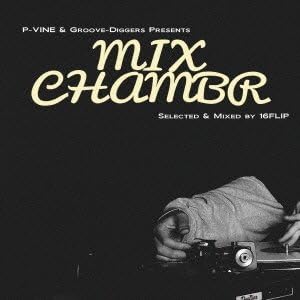 16 FLIP VARIOUS 16FLIP - P-Vine & Groove-Diggers Presents: Mixchambr - CD