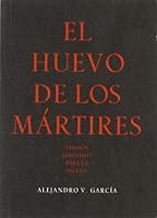 El Huevo de Los Martires: Tragicomedia En Cuatro Jornadas 8478073744 Book Cover