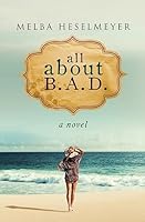 All about B.A.D. 1508907064 Book Cover