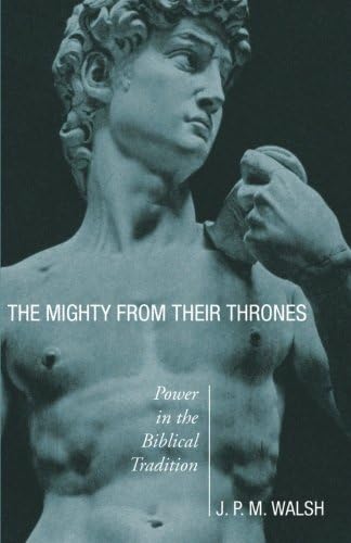 The Mighty from Their Thrones: Power in Biblical Tradition