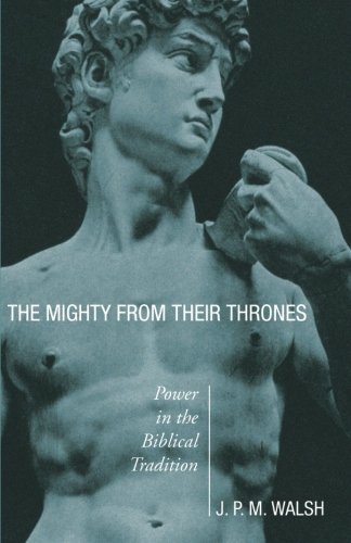 The Mighty from Their Thrones: Power in Biblical Tradition