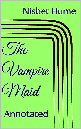 The Vampire Maid: Annotated (English Edition)