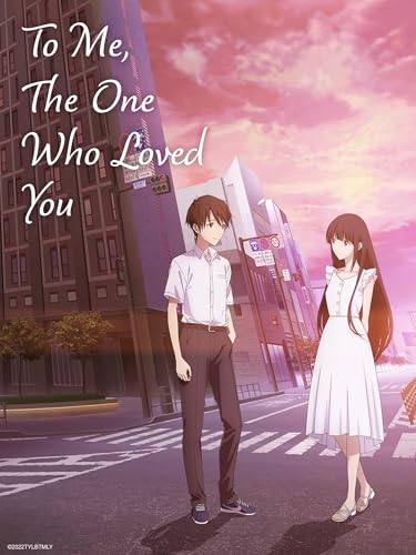 To Me, The One Who Loved You