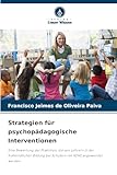 Strategien für psychopädagogische Interventionen: Eine Bewertung der Praktiken, die von Lehrern in der frühkindlichen Bildung bei Schülern mit ADHS angewendet werden