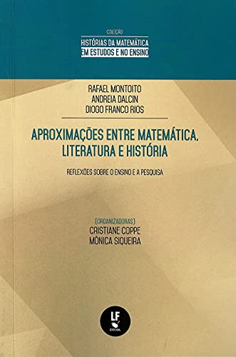 Aproximações Entre Matemática, Literatura E História - Montoito, Rafael