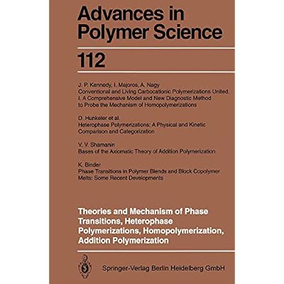 Theories and Mechanism of Phase Transitions, Heterophase Polymerizations, Homopolymerization, Addition Polymerization