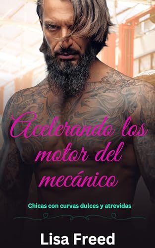 Acelerando los motor del mecánico: Una chica con curvas OTT Instalove Romance tórrido (Chicas Curvy Dulces y Atrevidas nº 2)