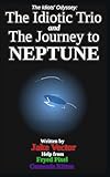 The Idiotic Trio and The Journey to Neptune (The Idiots' Odyssey)