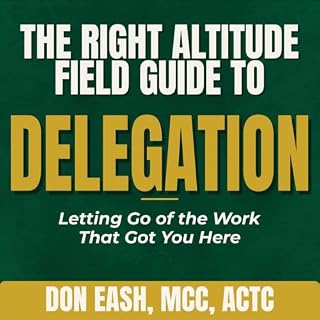 The Right Altitude Field Guide to Delegation cover art