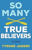 So Many True Believers 1938466586 Book Cover