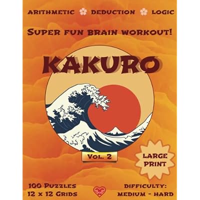 Kakuro Volume 2: Large Print Puzzles for Adults and Seniors