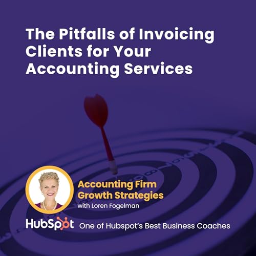 The Pitfalls of Invoicing Clients for Your Accounting Services
