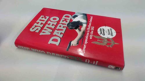 SHE WHO DARED: Covert Operations in Northern Ireland with the SAS