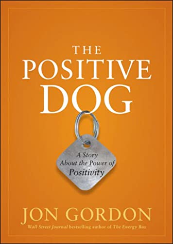 Image of The Positive Dog: A Story About the Power of Positivity (Jon Gordon)