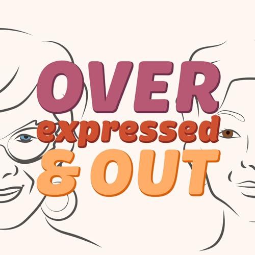 OVERexpressed & OUT Podcast Por Jenny Burkholder and Roseanne Liberti arte de portada