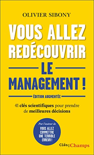 Vous allez redécouvrir le management !: 41 clés...