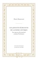 Les Juristes Ecrivains de la Rome Antique: Les Oeuvres Des Juristes Comme Litterature (Docet Omnia) 2251448136 Book Cover