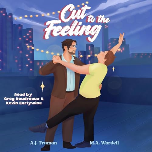 Cut to the Feeling Audiolibro Por M. A. Wardell, A. J. Truman arte de portada
