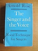 The Singer and the Voice : Vocal Technique for Singers B000WCSD3W Book Cover