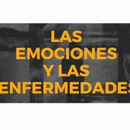 Las emociones y Las enfermedades