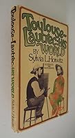 Toulouse-Lautrec: his world, 0060225920 Book Cover