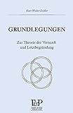 zeidler kassel  Grundlegungen: Zur Theorie der Vernunft und Letztbegründung