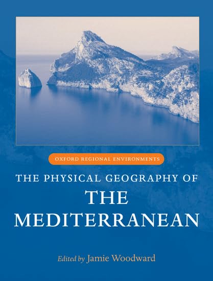 The Physical Geography of the Mediterranean (Oxford Regional Environments)