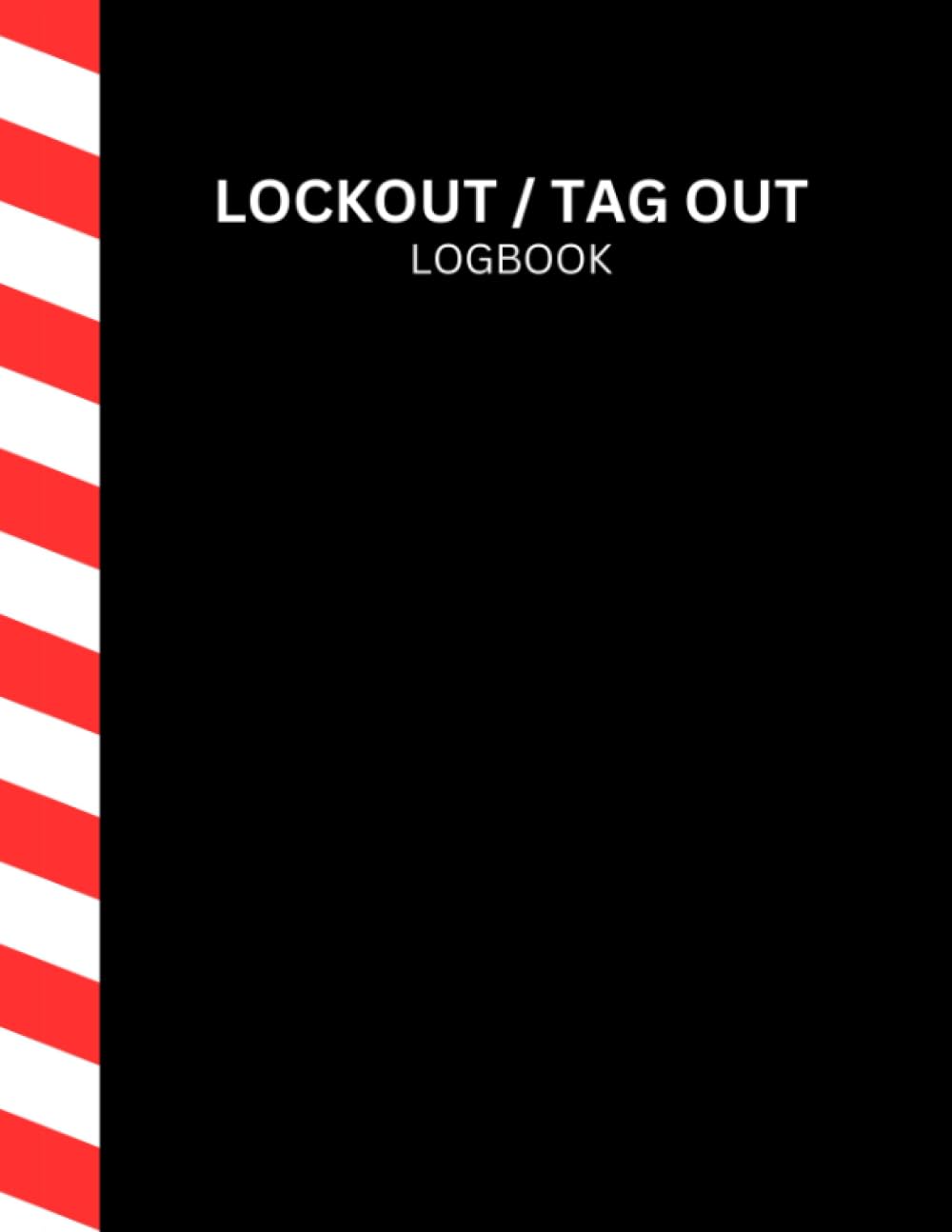 Lockout / Tag Out Log Book 120 Pages Large Lockout Tagout Record